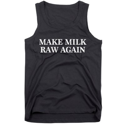 Make Milk Raw Again Funny Raw Milk Tank Top