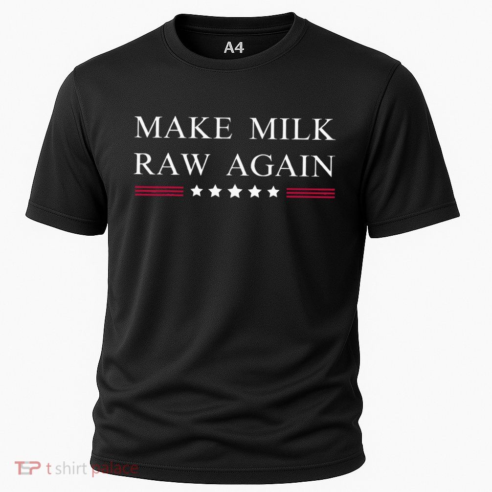 Make Milk Raw Again  Raw Milk Performance Shirt