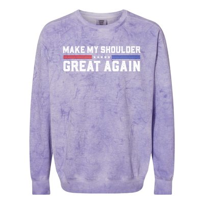 Make My Shoulder Great Again Colorblast Crewneck Sweatshirt