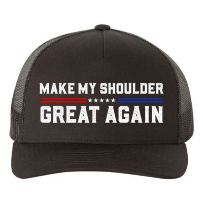 Make My Shoulder Great Again Yupoong Adult 5-Panel Trucker Hat