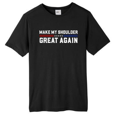 Make My Shoulder Great Again Tall Fusion ChromaSoft Performance T-Shirt