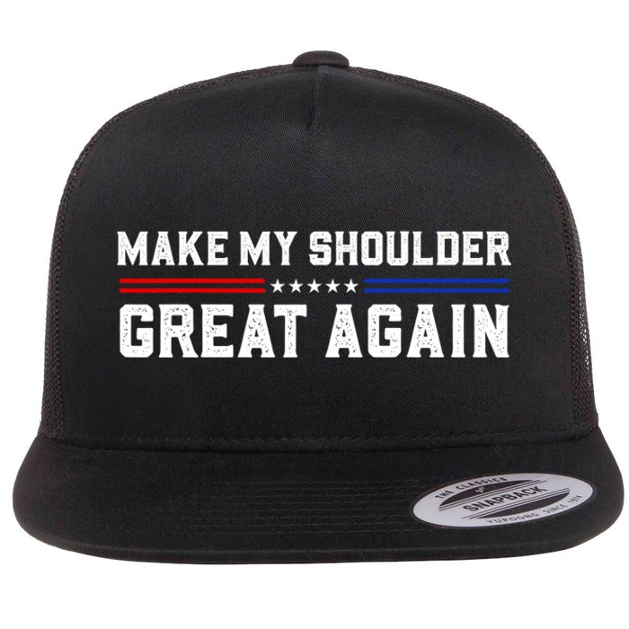 Make My Shoulder Great Again Flat Bill Trucker Hat