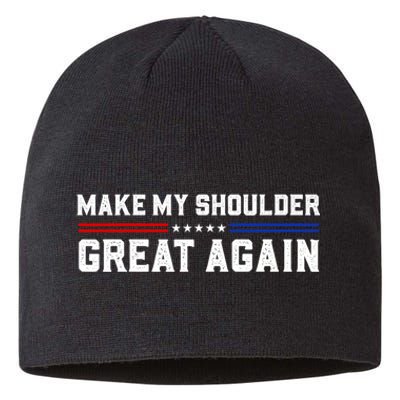 Make My Shoulder Great Again Sustainable Beanie