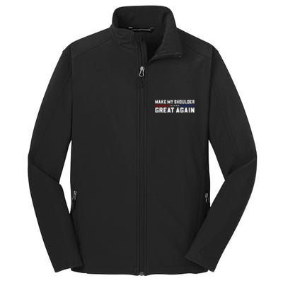 Make My Shoulder Great Again Core Soft Shell Jacket