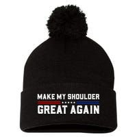 Make My Shoulder Great Again Pom Pom 12in Knit Beanie