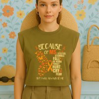 Ms Multiple Sclerosis Garment-Dyed Women's Muscle Tee