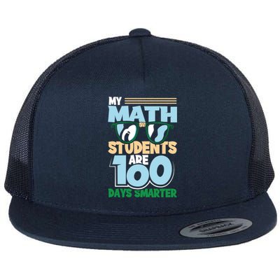 My Math Students Are 100 Days Smarter 100th Day Of School Gift Flat Bill Trucker Hat