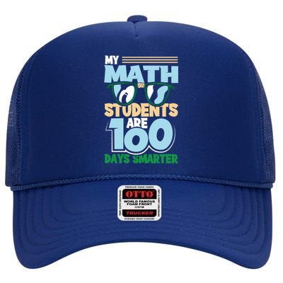 My Math Students Are 100 Days Smarter 100th Day Of School Gift High Crown Mesh Back Trucker Hat