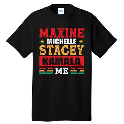 Maxine Michelle Stacey Kamala Inspired Print Tall T-Shirt