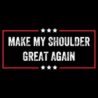 Make My Shoulder Great Again - Funny Post Surgery Cooling Performance Crew T-Shirt