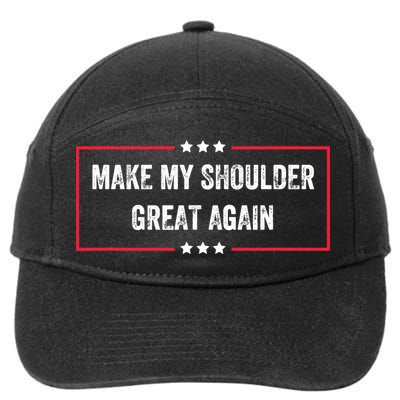 Make My Shoulder Great Again - Funny Post Surgery 7-Panel Snapback Hat