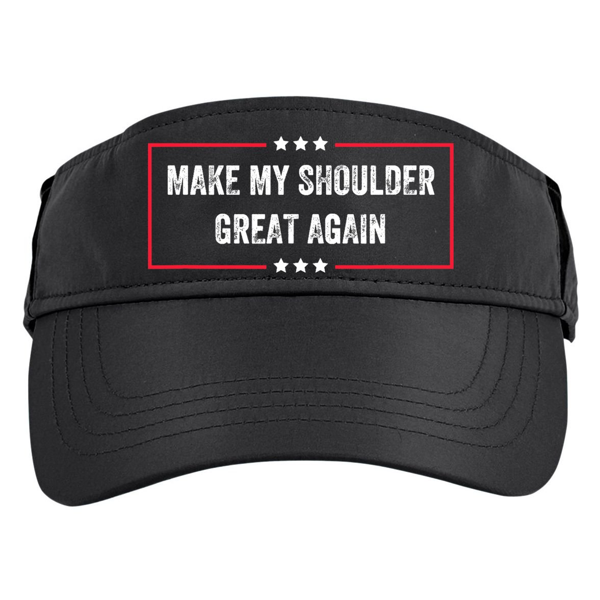 Make My Shoulder Great Again - Funny Post Surgery Adult Drive Performance Visor