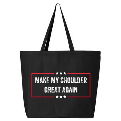 Make My Shoulder Great Again - Funny Post Surgery 25L Jumbo Tote