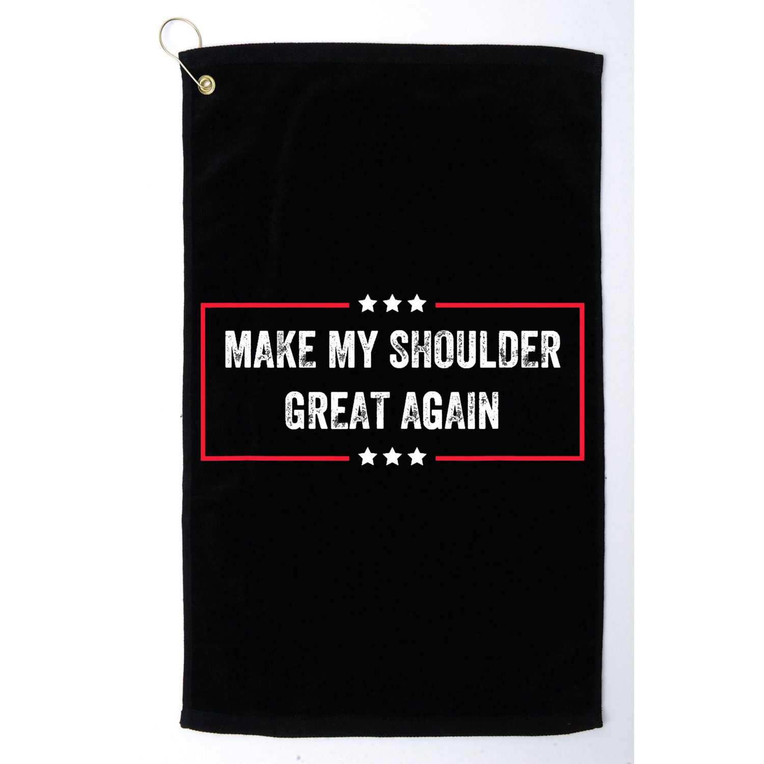 Make My Shoulder Great Again - Funny Post Surgery Golf Towel