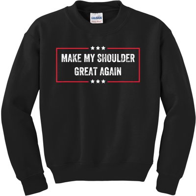 Make My Shoulder Great Again - Funny Post Surgery Kids Sweatshirt