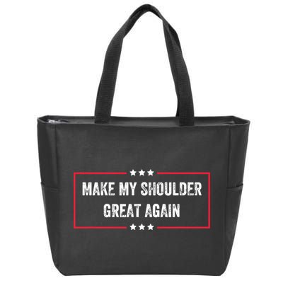 Make My Shoulder Great Again - Funny Post Surgery Zip Tote Bag