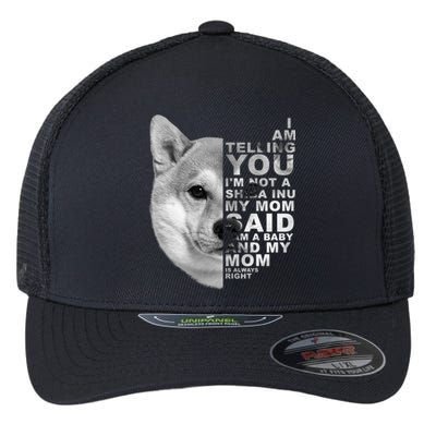 My Mom Said I Am A Shiba Inu Dog Mommy Mother's Day Great Gift Flexfit Unipanel Trucker Cap