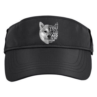 My Mom Said I Am A Shiba Inu Dog Mommy Mother's Day Great Gift Adult Drive Performance Visor