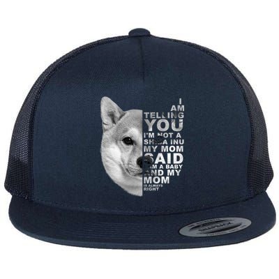 My Mom Said I Am A Shiba Inu Dog Mommy Mother's Day Great Gift Flat Bill Trucker Hat