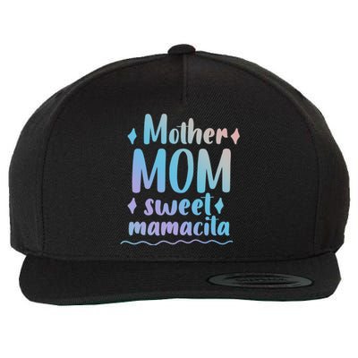 Mother Mom Sweet Mamacita Happy Mothers Day For Mommy Gift Wool Snapback Cap