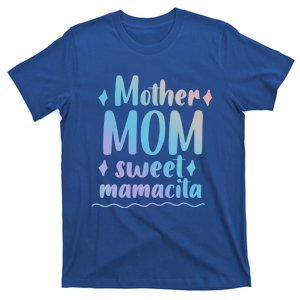 Mother Mom Sweet Mamacita Happy Mothers Day For Mommy Gift T-Shirt