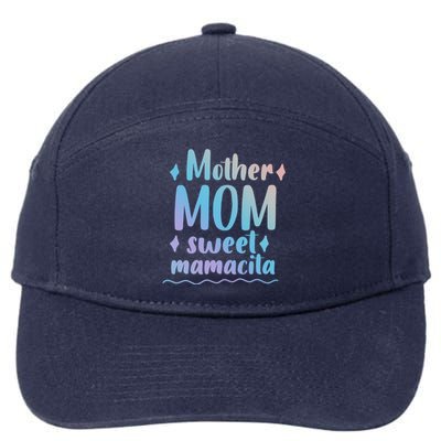 Mother Mom Sweet Mamacita Happy Mothers Day For Mommy Gift 7-Panel Snapback Hat