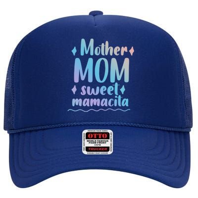 Mother Mom Sweet Mamacita Happy Mothers Day For Mommy Gift High Crown Mesh Back Trucker Hat