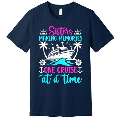 Making Memories Sisters Cruise Trip 2024 Sisters Vacation Premium T-Shirt