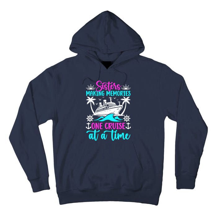 Making Memories Sisters Cruise Trip 2024 Sisters Vacation Tall Hoodie