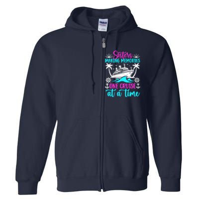 Making Memories Sisters Cruise Trip 2024 Sisters Vacation Full Zip Hoodie