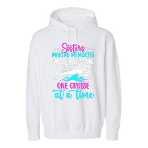 Making Memories Sisters Cruise Trip 2024 Sisters Vacation Garment-Dyed Fleece Hoodie