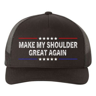 Make My Shoulder Great Again Surgery Injury Recovery Yupoong Adult 5-Panel Trucker Hat