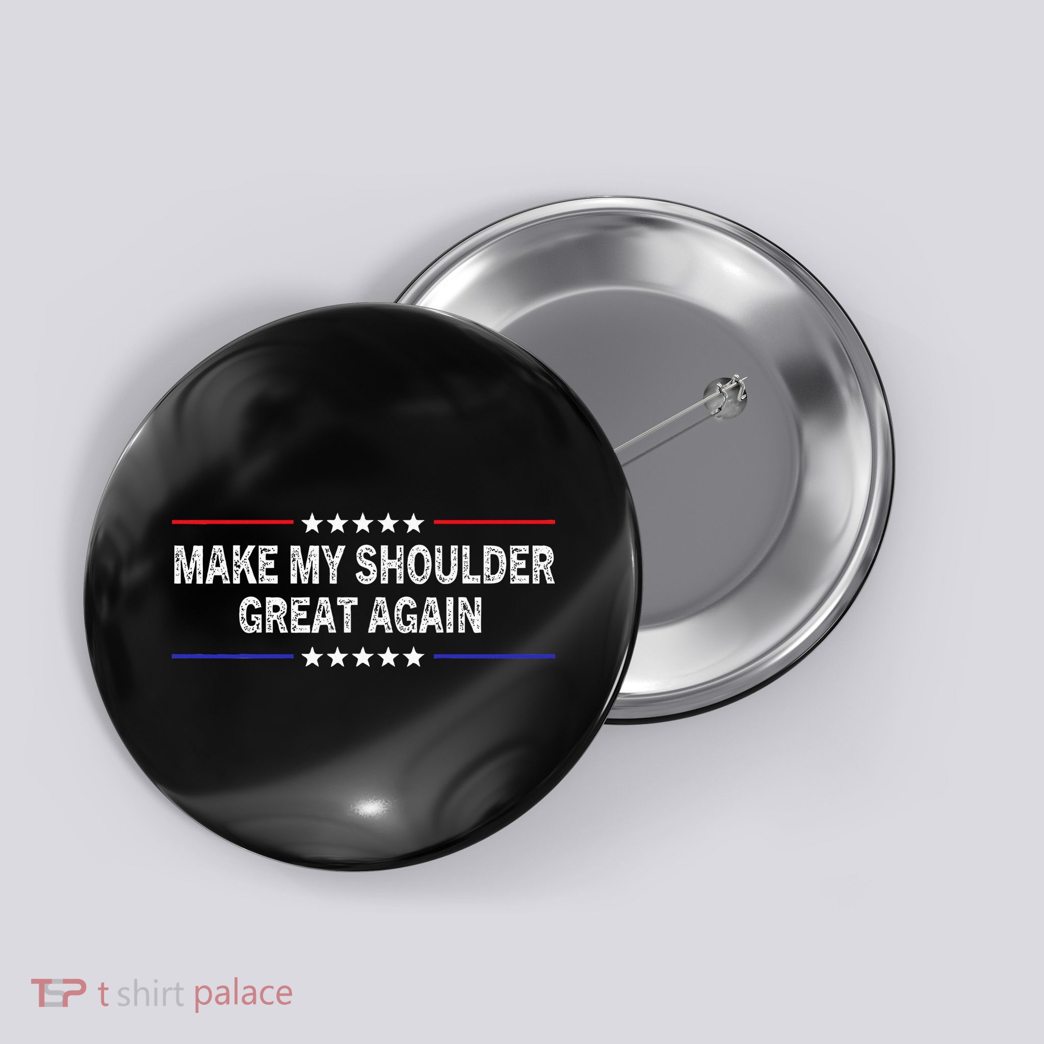 Make My Shoulder Great Again Surgery Injury Recovery Button