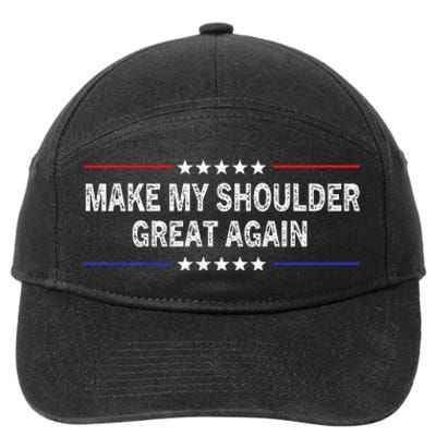 Make My Shoulder Great Again Surgery Injury Recovery 7-Panel Snapback Hat