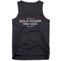 Make My Shoulder Great Again Surgery Injury Recovery Tank Top