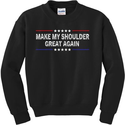 Make My Shoulder Great Again Surgery Injury Recovery Kids Sweatshirt