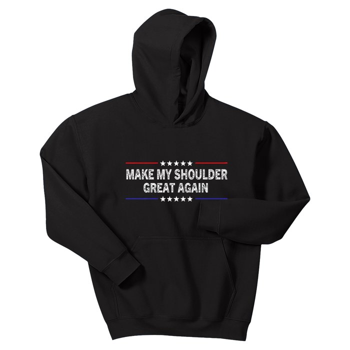 Make My Shoulder Great Again Surgery Injury Recovery Kids Hoodie