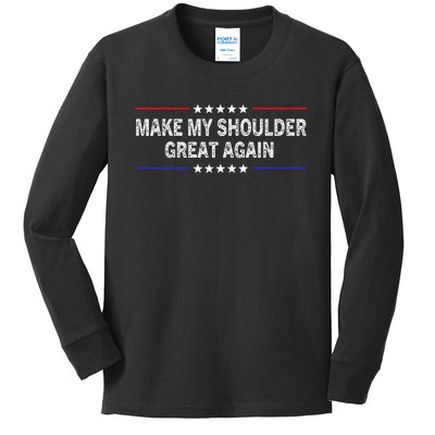 Make My Shoulder Great Again Surgery Injury Recovery Kids Long Sleeve Shirt