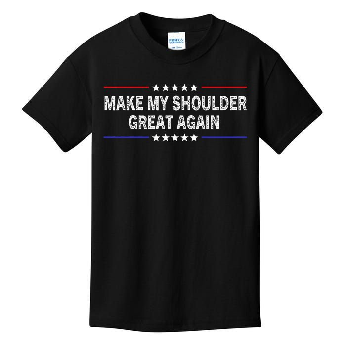 Make My Shoulder Great Again Surgery Injury Recovery Kids T-Shirt