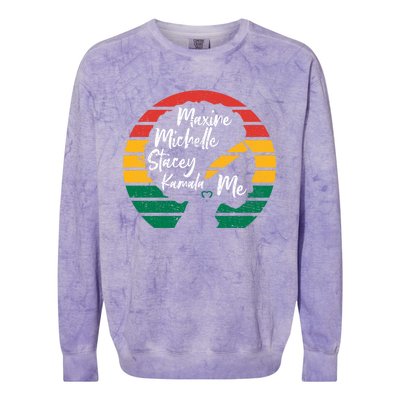 Maxine Michelle Stacey Kamala Me Black Leaders Great Gift Colorblast Crewneck Sweatshirt