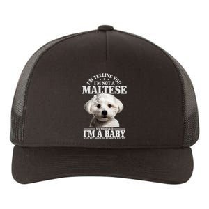 Maltese Mom Said IM A Baby Funny Maltese Dog Yupoong Adult 5-Panel Trucker Hat