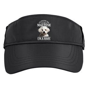 Maltese Mom Said IM A Baby Funny Maltese Dog Adult Drive Performance Visor