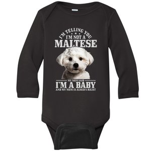 Maltese Mom Said IM A Baby Funny Maltese Dog Baby Long Sleeve Bodysuit