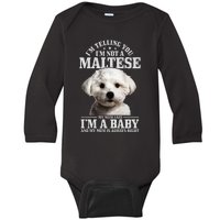 Maltese Mom Said IM A Baby Funny Maltese Dog Baby Long Sleeve Bodysuit