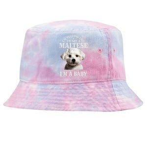 Maltese Mom Said IM A Baby Funny Maltese Dog Tie-Dyed Bucket Hat