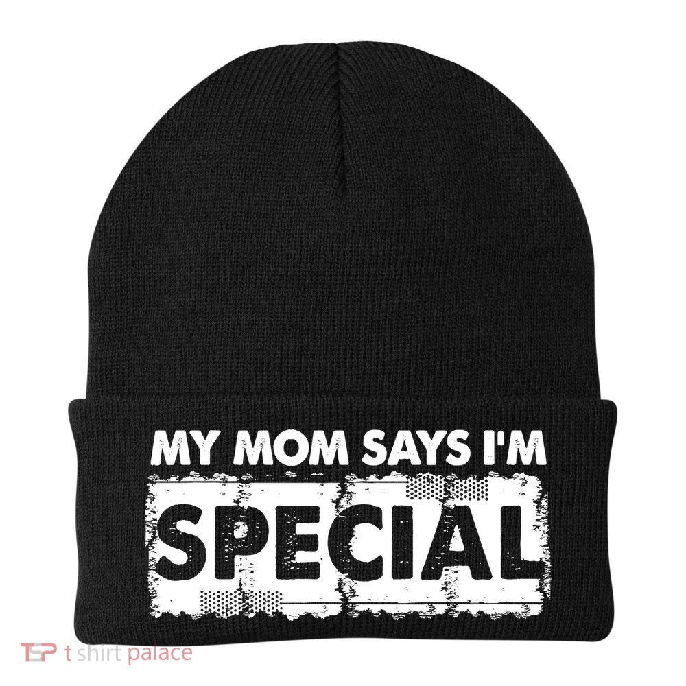 My Mom Says IM Special Beanie