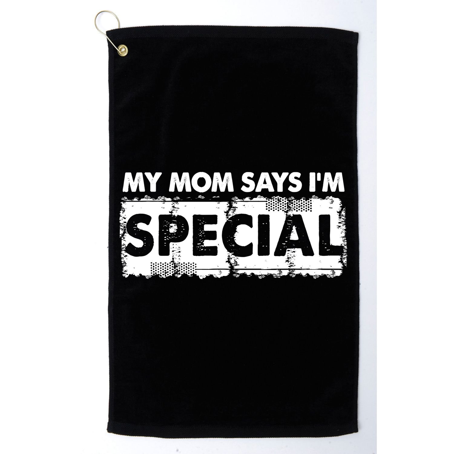 My Mom Says IM Special Golf Towel