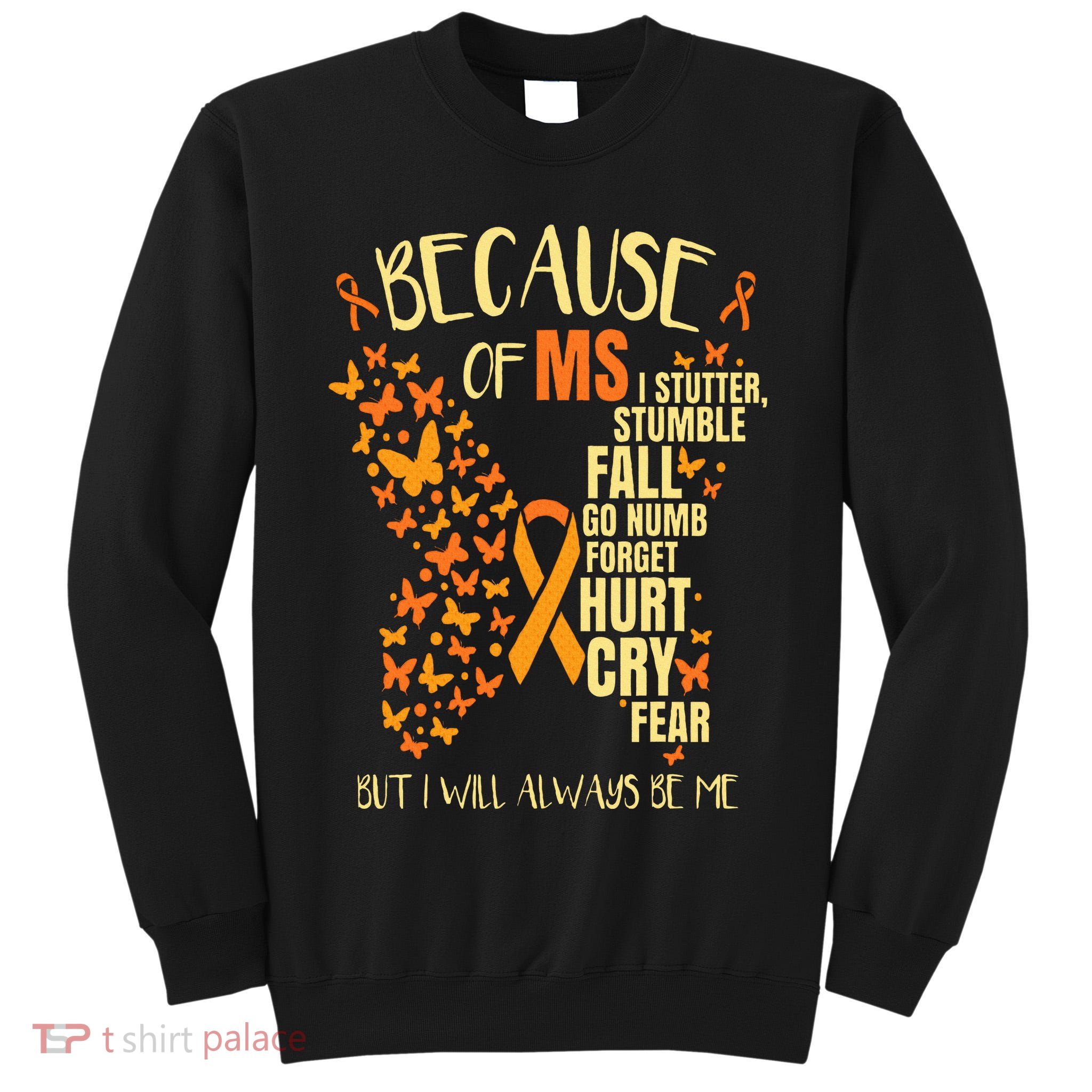 MS Multiple Sclerosis Tall Sweatshirt