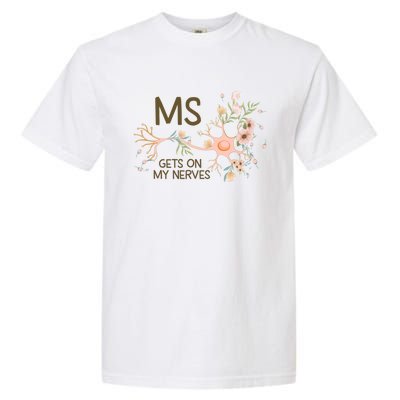 Ms Multiple Sclerosis Gets On My Nerves Orange Ribbon Gift Garment-Dyed Heavyweight T-Shirt