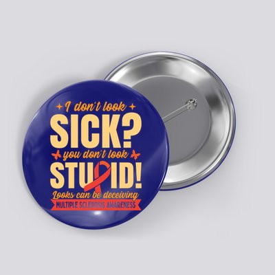 Ms Multiple Sclerosis Awareness Funny Gift Button